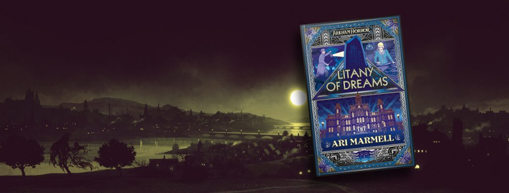 Arkham Horror: Litany of Dreams by Ari Marmell