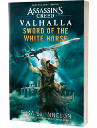 Assassin's Creed Valhalla: Sword of the White Horse by Elsa Sjunneson