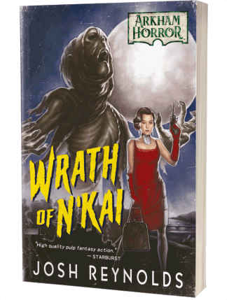 Arkham Horror: Wrath of N'Kai by Josh Reynolds