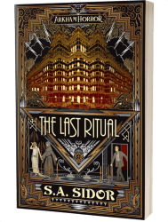 Arkham Horror: The Last Ritual by S A Sidor