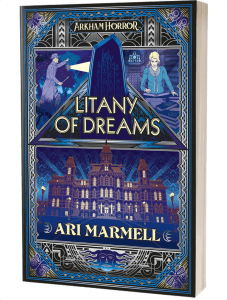 Arkham Horror: Litany of Dreams by Ari Marmell