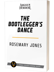 Arkham Horror: The Bootlegger's Dance by Rosemary Jones