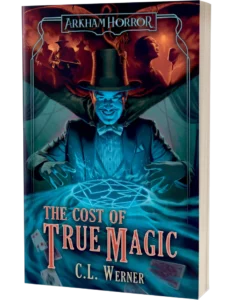 Book cover of The Cost of True Magic by C.L. Werner showing magician Dexter Drake casting a spell.
