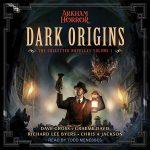 Dark Origins, The Arkham Horror Novellas, vol 1 (audiobook)