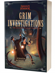 Grim Investigations: The Arkham Horror Novellas, Vol 2