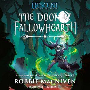 Descent: The Doom of Fallowhearth by Robbie MacNiven (audiobook)