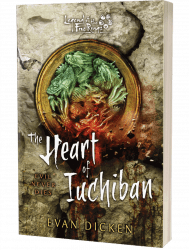 Legend of the Five Rings: The Heart of Iuchiban by Evan Dicken