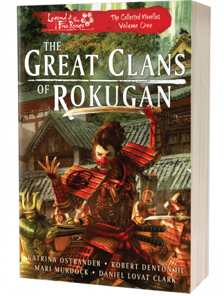 Legend of the Five Rings: The Great Clans of Rokugan, The Collected Novellas Volume 1