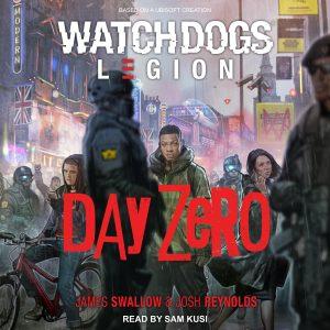 Watchdogs Legion: Day Zero by James Swallow & Josh Reynolds Cover (Audio Book)