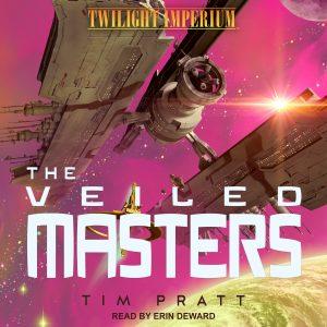 Twilight Imperium: The Veiled Masters Cover by Tim Pratt (Audio Book)