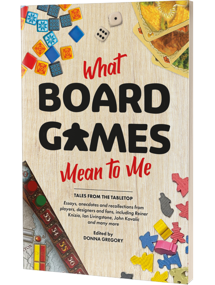 What Board Games Mean to Me, edited by Donna Gregory