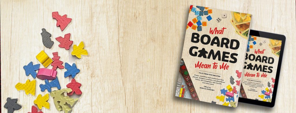 What Board Games Mean to Me, edited by Donna Gregory