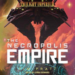 Twilight Imperium: The Necropolis Empire by Tim Pratt (audiobook)