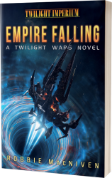 Twilight Imperium: Empire Falling - A Twilight Wars Novel by Robbie MacNiven