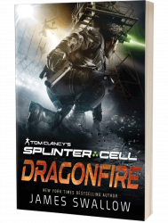 Tom Clancy's Splinter Cell: Dragonfire by James Swallow