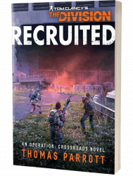 Tom Clancy's The Division: Recruited, An Operation Crossroads Novel by Thomas Parrott