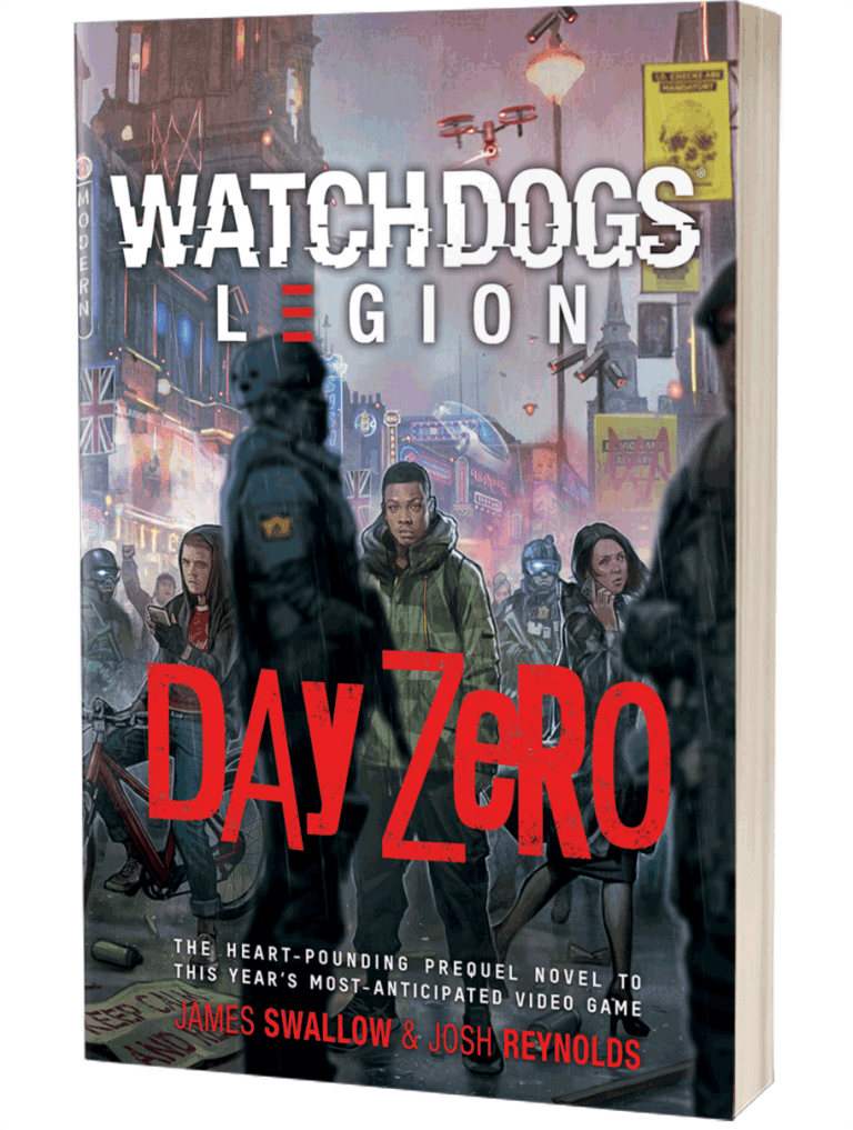 Watch Dogs Legion: Day Zero by James Swallow and Josh Reynolds