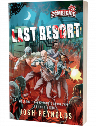 Last Resort, A Zombicide Novel by Josh Reynolds