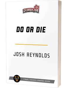 Zombicide: Do or Die by Josh Reynolds