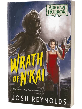 Arkham Horror: Wrath of N'Kai by Josh Reynolds