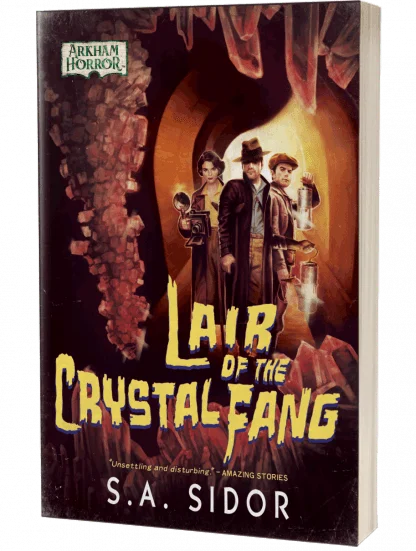 Arkham Horror: Lair of the Crystal Fang by S A Sidor