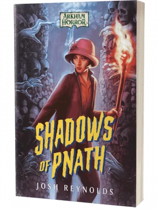Arkham Horror: Shadows of Pnath by Josh Reynolds