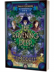 Arkham Horror: The Ravening Deep by Tim Pratt