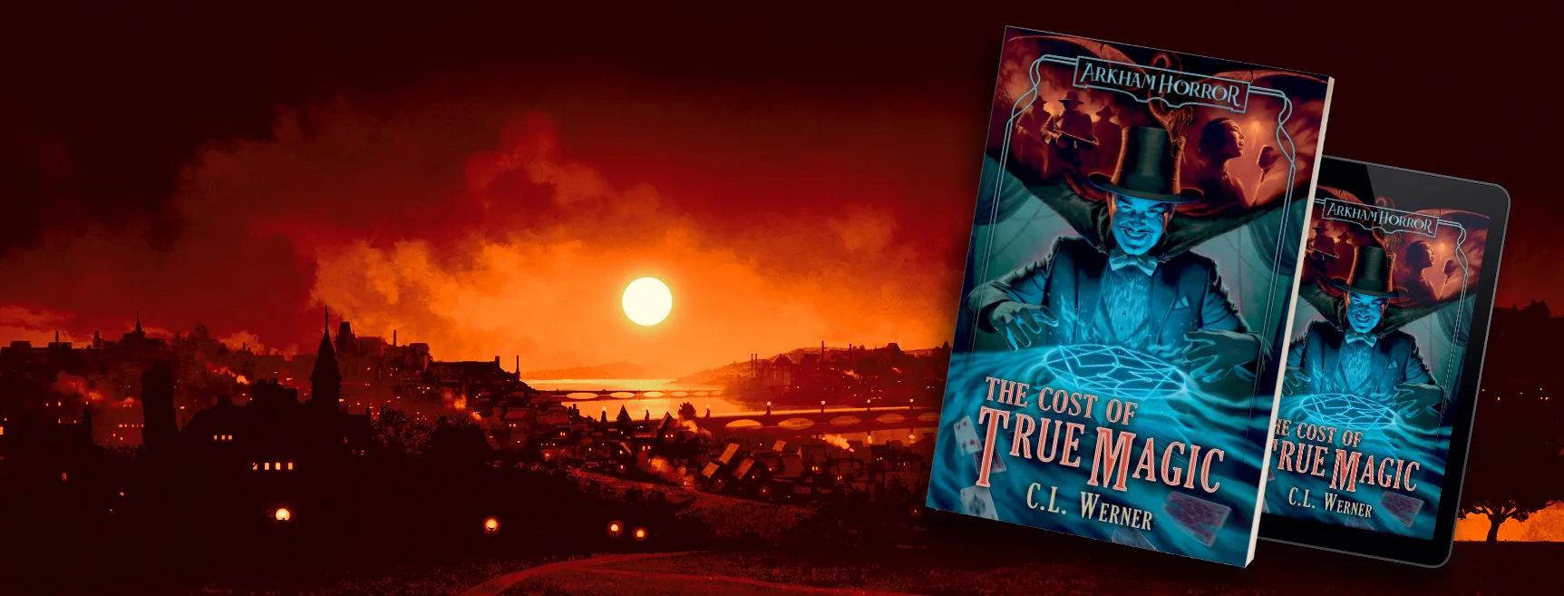 Book cover of The Cost of True Magic by C.L. Werner on top of a view of Arkham.