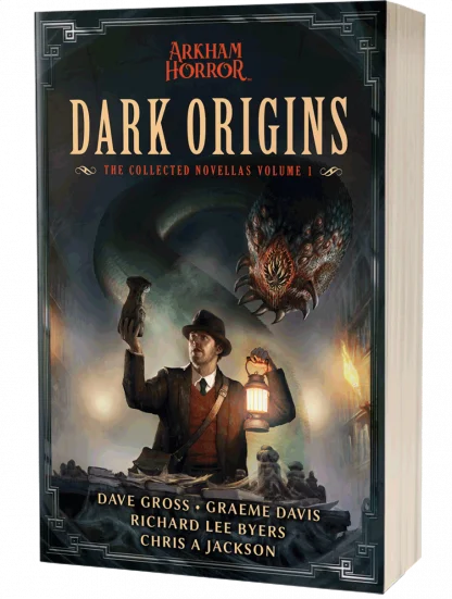 Arkham Horror: Dark Origins, The Collected Novellas Volume 1