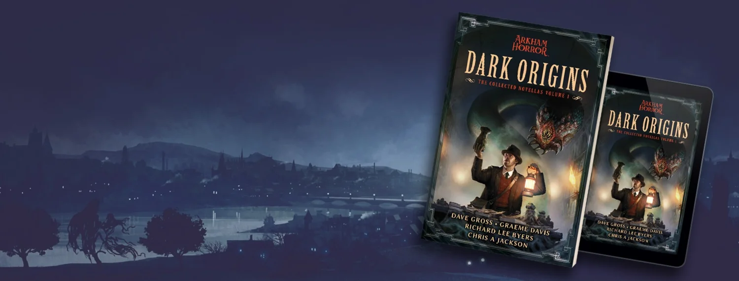 Arkham Horror: Dark Origins, The Collected Novellas Volume 1