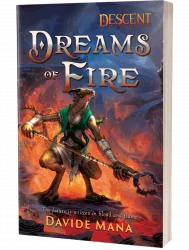 Descent, Legends of the Dark: Dreams of Fire by Davide Mana