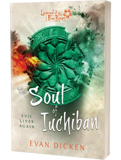 Legend of the Five Rings: The Soul of Iuchiban by Evan Dicken