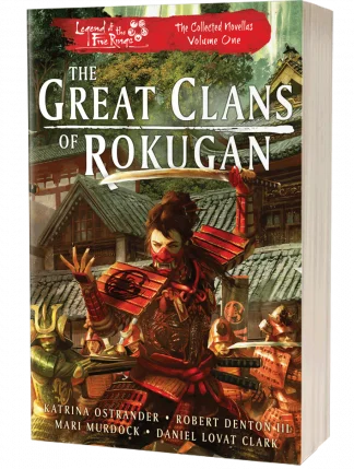 Legend of the Five Rings: The Great Clans of Rokugan, The Collected Novellas Volume 1
