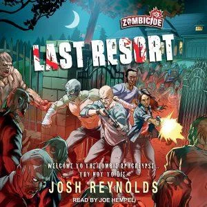 Zombicide: Last Resort by Josh Reynolds Cover (Audio Book)