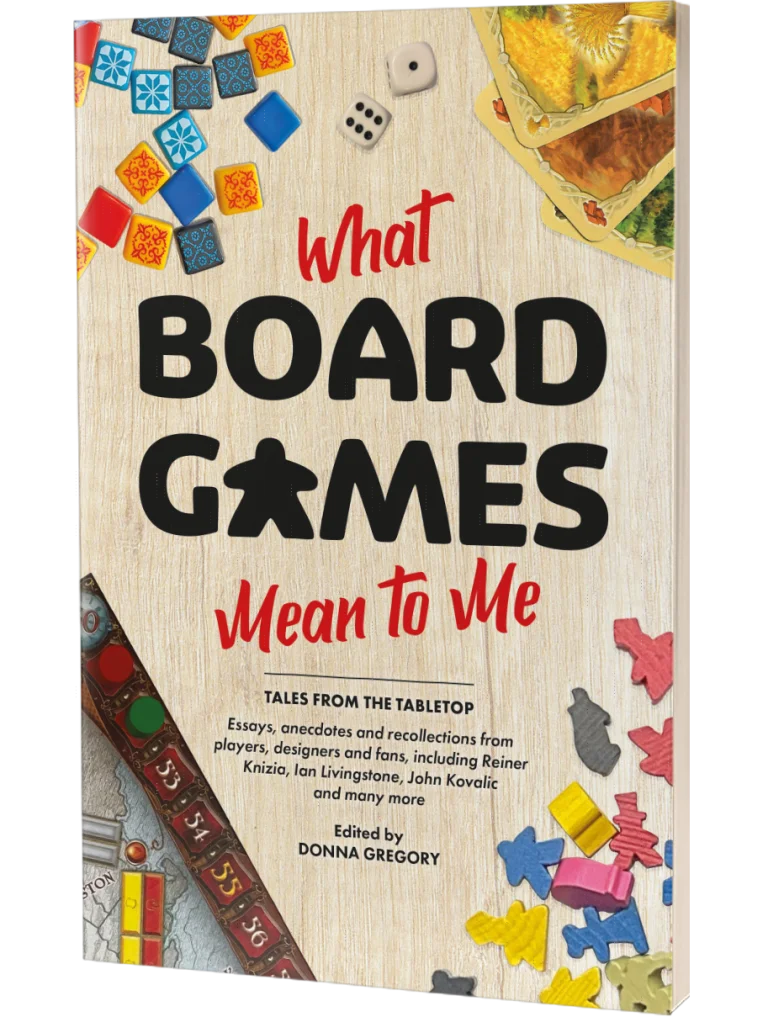 What Board Games Mean to Me, edited by Donna Gregory