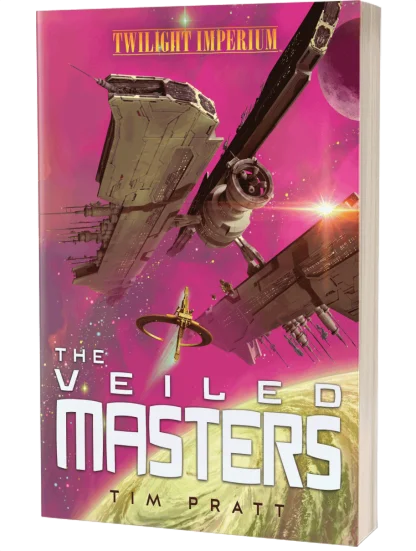 Twilight Imperium: The Veiled Masters by Tim Pratt