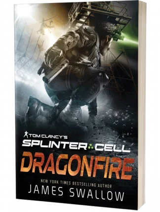 Tom Clancy's Splinter Cell: Dragonfire by James Swallow
