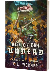 Zombicide: Age of the Undead by C L Werner