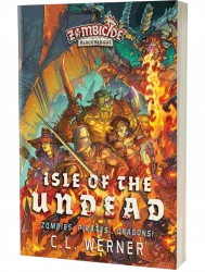 Zombicide Black Plague: Isle of the Undead by C L Werner