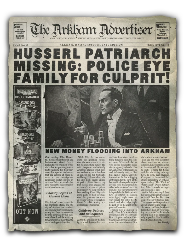 Front page of the Arkham Advertiser newspaper with the headline "Husserl patriarch missing: police eye family for culprit!"