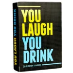 You Laugh You Drink