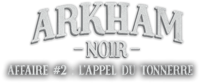 Arkham Noir : Affaire #2