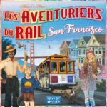 Aventuriers du Rail (Les) : San Francisco