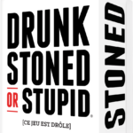 Drunk, Stoned or Stupid