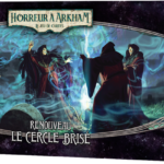 Arkham JCE : Le Cercle Brisé (Renouveau)