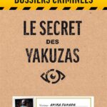 Dossiers Criminels : Le Secret des Yakuzas