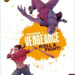 Vengeance Roll & Fight : Episode 1