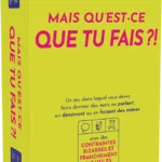 Mais qu’est-ce que tu fais ?