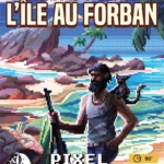 PIXEL Aventures : L&rsquo;île au forban