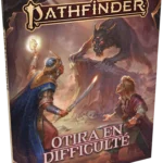 Pathfinder 2 : Otira en difficulté